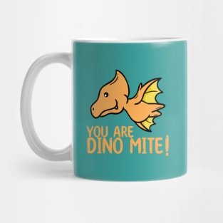 You are Dinomite! Dinosaur Pun Mug